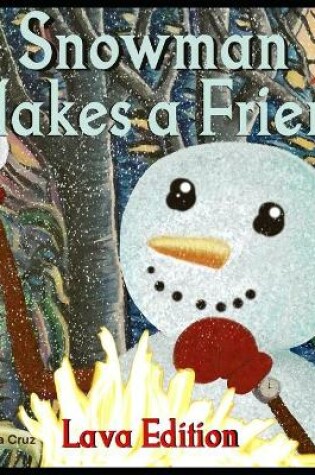 Cover of Snowman Makes A Friend, Lava Edition