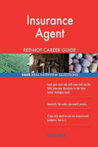 Cover of Insurance Agent Red-Hot Career Guide; 2648 Real Interview Questions