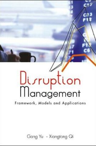 Cover of Disruption Management: Framework, Models, And Applications