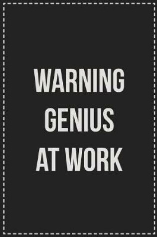 Cover of Warning Genius at Work