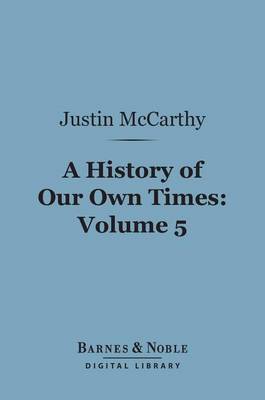 Book cover for A History of Our Own Times, Volume 5 (Barnes & Noble Digital Library)