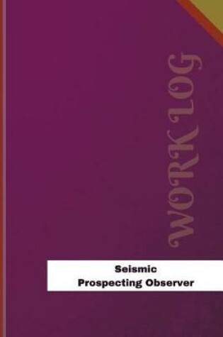 Cover of Seismic Prospecting Observer Work Log