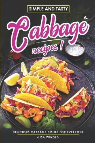 Cover of Simple and Tasty Cabbage Recipes