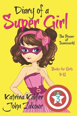 Cover of Diary of a Super Girl - Book 3