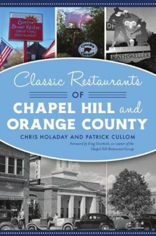 Cover of Classic Restaurants of Chapel Hill and Orange County