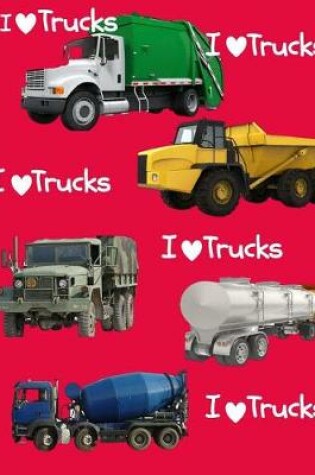 Cover of I Love Trucks