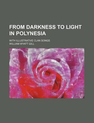 Book cover for From Darkness to Light in Polynesia; With Illustrative Clan Songs