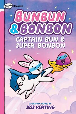 Book cover for Captain Bun & Super Bonbon: A Graphix Chapters Book