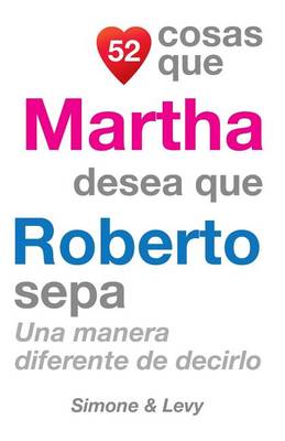Book cover for 52 Cosas Que Martha Desea Que Roberto Sepa
