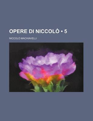 Book cover for Opere Di Niccolo (5)