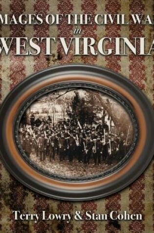 Cover of Images of the Civil War In West Virginia