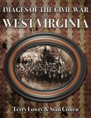 Book cover for Images of the Civil War In West Virginia