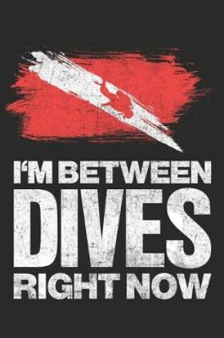 Cover of I'm Between Dives Right Now