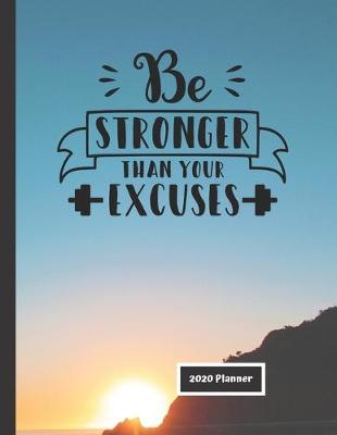 Book cover for Be Stronger than Your Excuses 2020 Planner