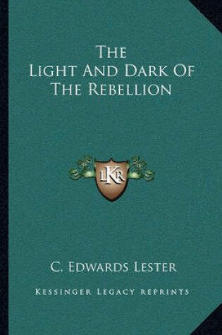 Cover of The Light and Dark of the Rebellion