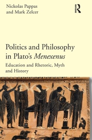 Cover of Politics and Philosophy in Plato's Menexenus