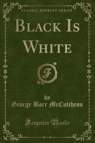 Cover of Black Is White (Classic Reprint)