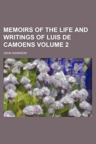 Cover of Memoirs of the Life and Writings of Luis de Camoens Volume 2