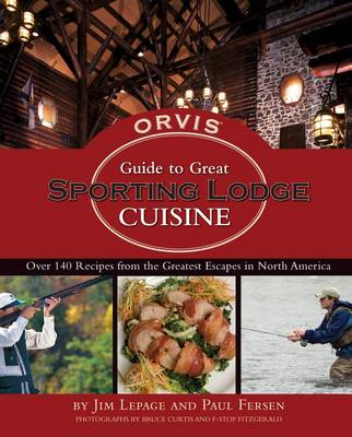 Cover of The Orvis Guide to Great Sporting Lodge Cuisine