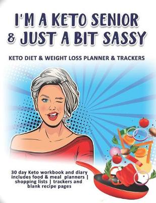 Book cover for I'm A Keto Senior & Just A Bit Sassy