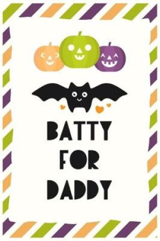 Cover of Batty For Daddy