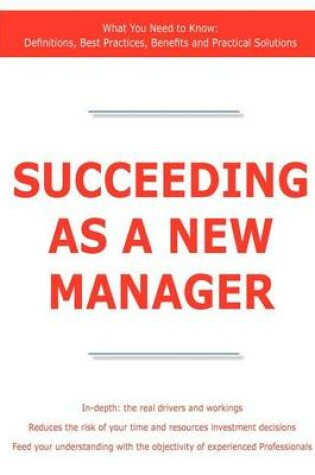 Cover of Succeeding as a New Manager - What You Need to Know