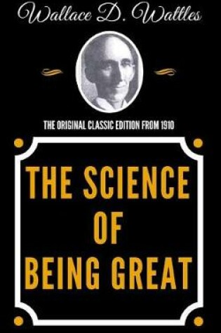 Cover of The Science of Being Great - The Original Classic Edition from 1910