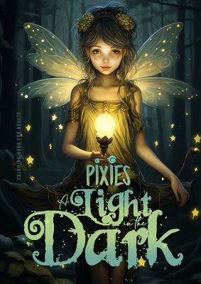 Book cover for Pixies - A light in the Dark Coloring Book for Adults