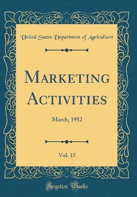 Book cover for Marketing Activities, Vol. 15: March, 1952 (Classic Reprint)