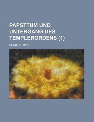 Book cover for Papsttum Und Untergang Des Templerordens (1)