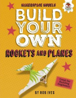 Cover of Build Your Own Rockets and Planes