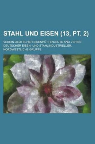 Cover of Stahl Und Eisen (13, PT. 2 )