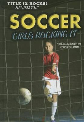 Book cover for Soccer: Girls Rocking It