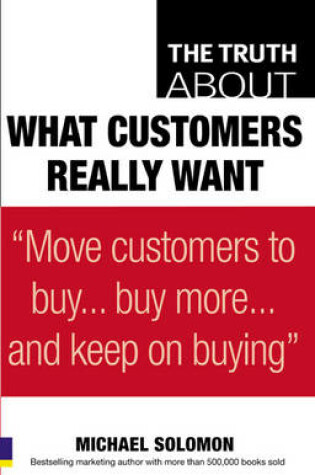 Cover of The Truth About What Customers Really Want