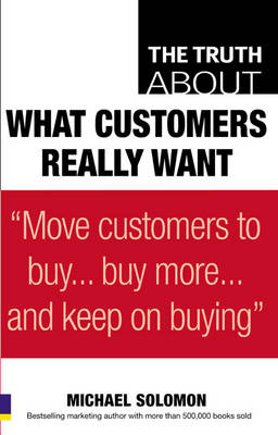 Book cover for The Truth About What Customers Really Want