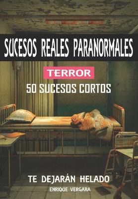Book cover for Sucesos Reales Paranormales de Terror