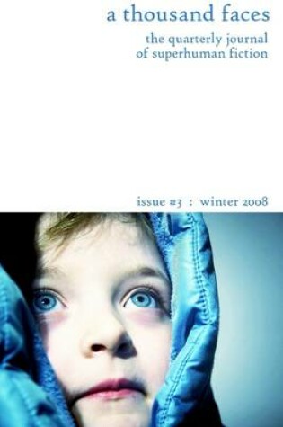 Cover of A Thousand Faces: The Quarterly Journal of Superhuman Fiction: Issue #3: Winter 2008