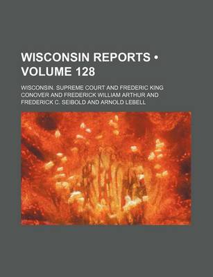 Book cover for Wisconsin Reports (Volume 128)