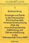 Book cover for Strategie Und Taktik in Der Chinesischen Wirtschaftspolitik, Mit Einer Untersuchung Ueber Die Wirtschaftspolitische Zielfindung Und Zielverwirklichung in Der Volksrepublik China 1969