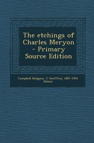 Cover of The Etchings of Charles Meryon - Primary Source Edition