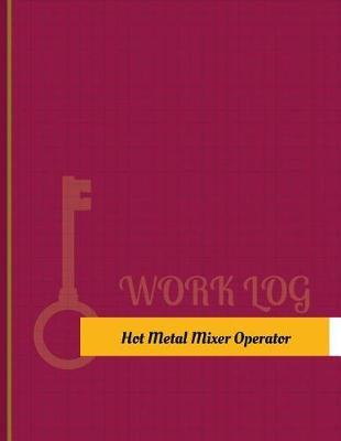 Cover of Hot Metal Mixer Operator Work Log