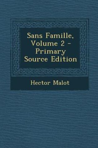 Cover of Sans Famille, Volume 2 - Primary Source Edition