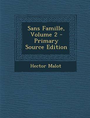Book cover for Sans Famille, Volume 2 - Primary Source Edition