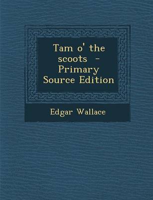 Book cover for Tam O' the Scoots - Primary Source Edition