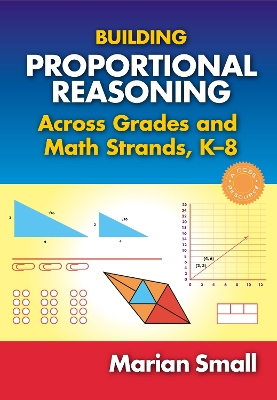 Book cover for Building Proportional Reasoning Across Grades and Math Strands, K-8