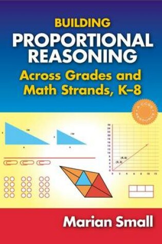 Cover of Building Proportional Reasoning Across Grades and Math Strands, K-8