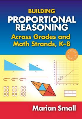 Book cover for Building Proportional Reasoning Across Grades and Math Strands, K-8
