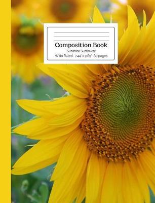 Book cover for Composition Book Sunshine Sunflower Wide Ruled