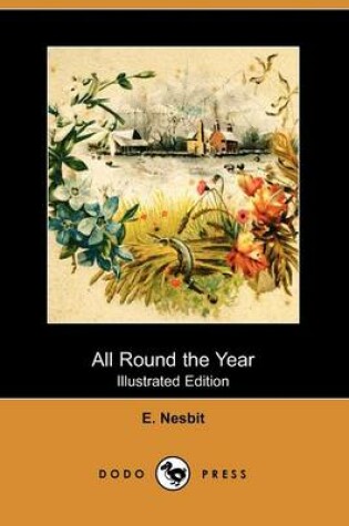 Cover of All Round the Year (Illustrated Edition) (Dodo Press)
