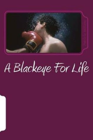 Cover of A Blackeye for Life